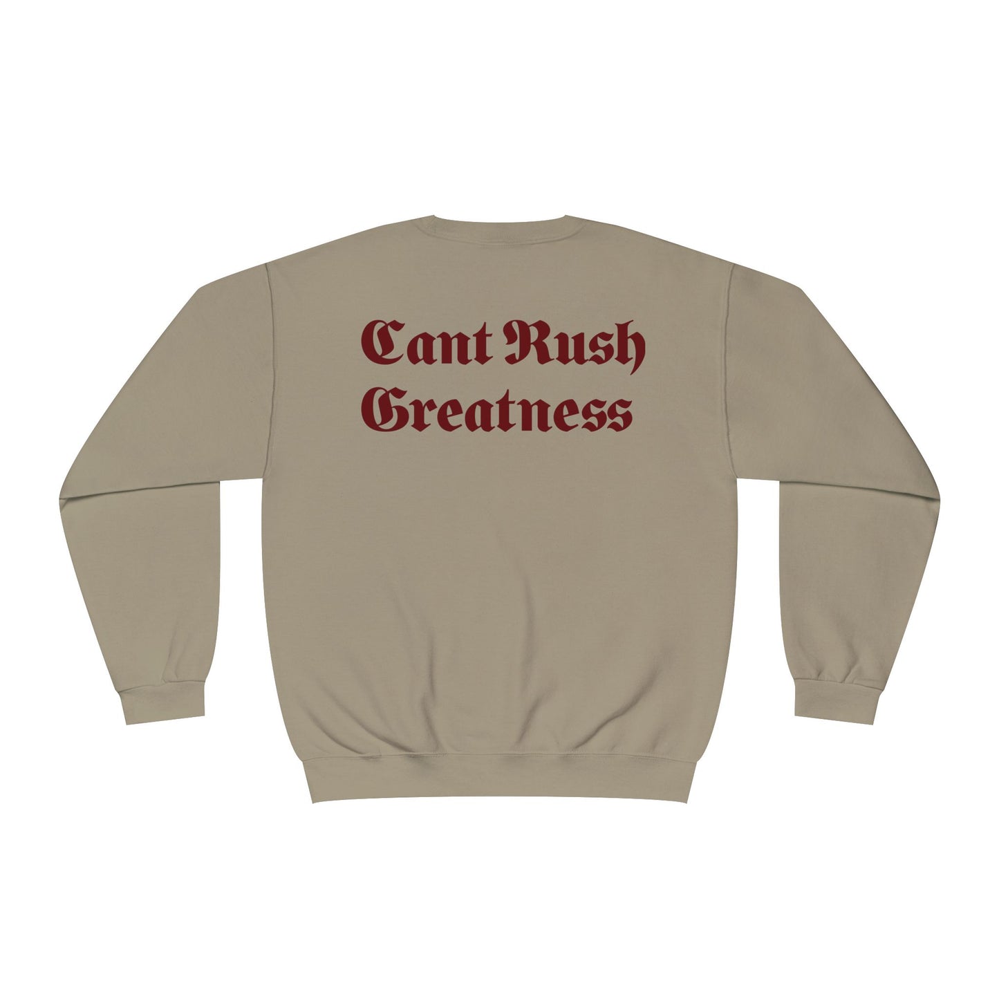Crewneck Sweatshirt - Cant Rush Greatness
