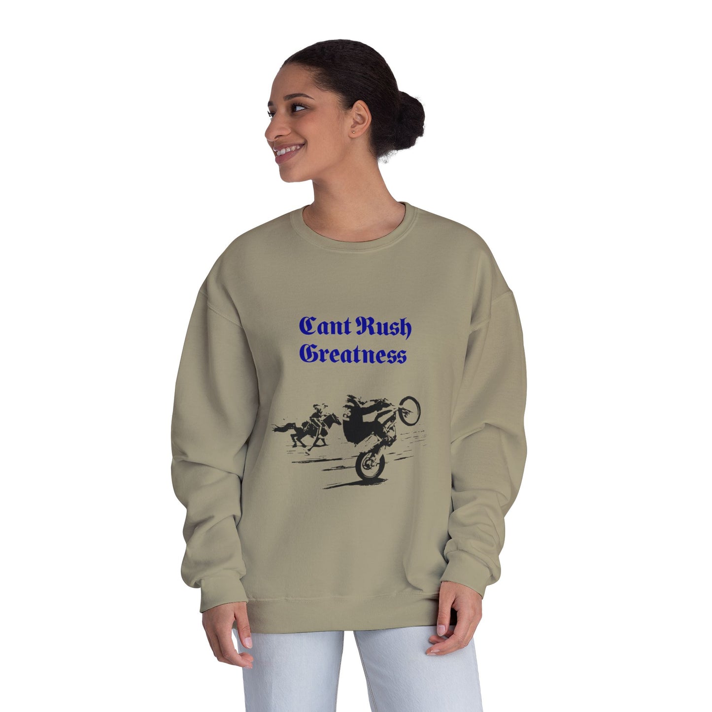 Crewneck Sweatshirt - Cant Rush Greatness